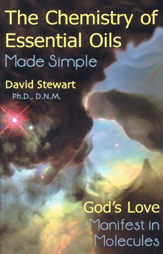 Book - The Chemistry of Essential Oils Made Simple by Dr. David Stewart
