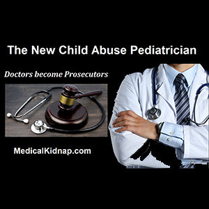 The New Child Abuse Pediatrician: Doctors become Prosecutors eBook
