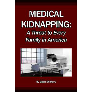 Book - Medical Kidnapping: A Threat to Every Family in America, by Brian Shilhavy