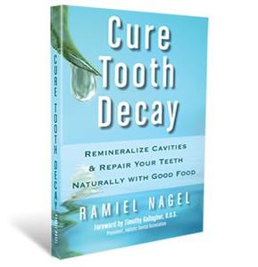 Book - Cure Tooth Decay, by Ramiel Nagel