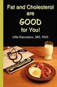 Book - Fat and Cholesterol are Good for You by Uffe Ravnskov