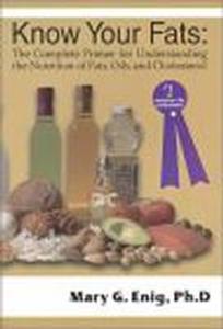 Book - Know Your Fats, By Mary G. Enig, Ph.D