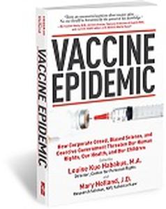 Book - Vaccine Epidemic, by Louise Kuo Habakus, M.A. and Mary Holland, J.D. (Paperback)