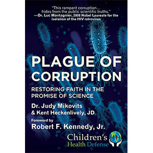 Book - Plague of Corruption, by Dr. Judy Mikovits and Kent Heckenlively