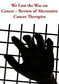 We Lost the War on Cancer – Review of Alternative Cancer Therapies eBook